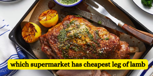 which supermarket has cheapest leg of lamb