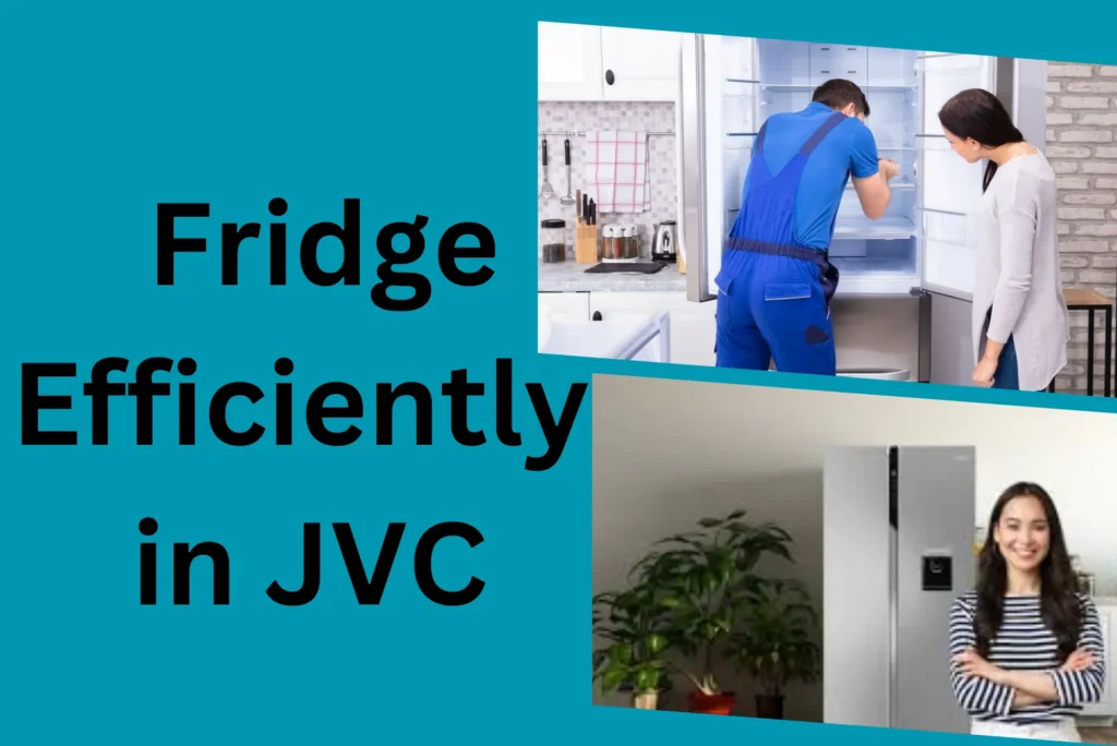 How to Keep Your Fridge Running Efficiently in JVC